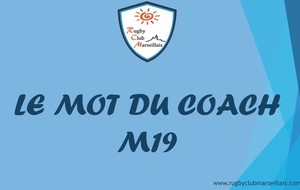 Le mot du coach M19